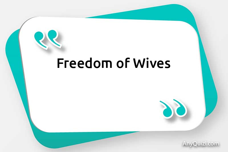 Freedom of wives